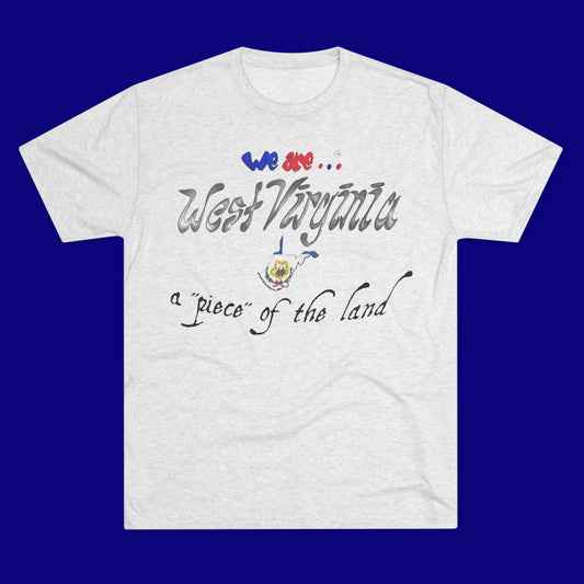 We are... West Virginia Unisex Tri-Blend Crew Tee