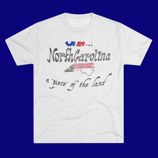 We are... North Carolina Unisex Tri-Blend Crew Tee