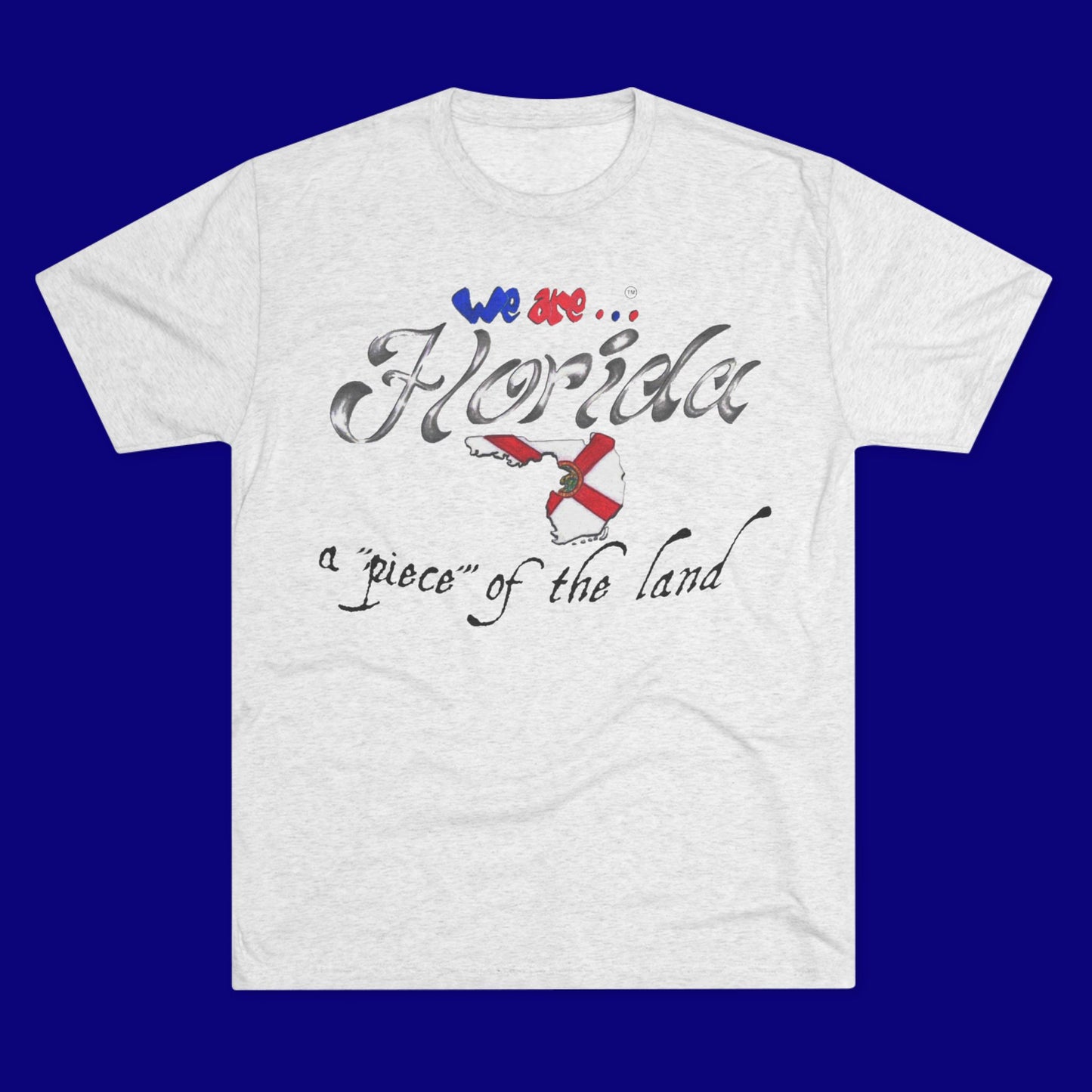 We are... Florida Unisex Tri-Blend Crew Tee