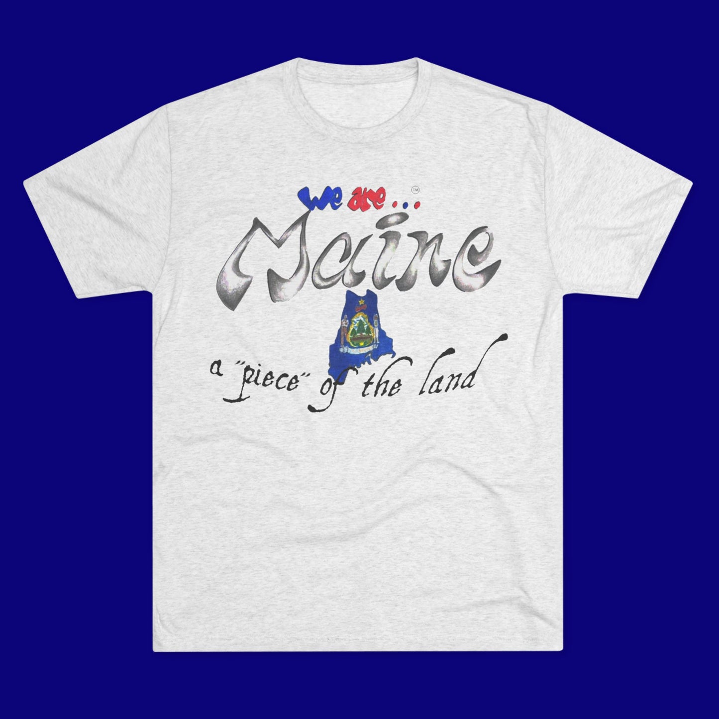 We are... Maine Unisex Tri-Blend Crew Tee