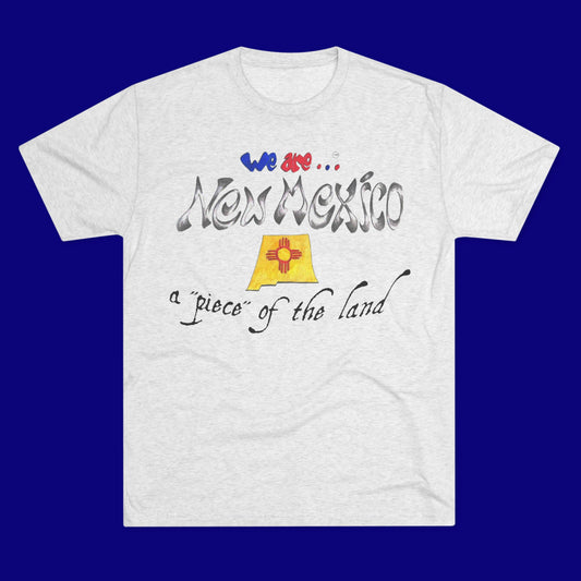 We are... New Mexico Unisex Tri-Blend Crew Tee