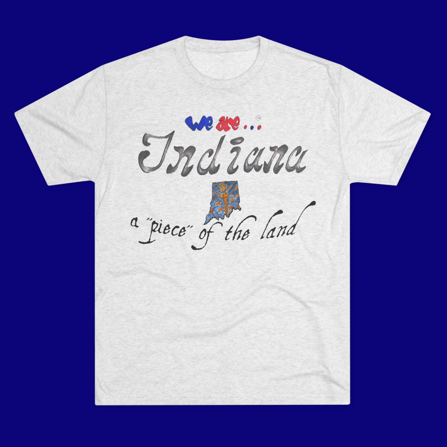 We are... Indiana Unisex Tri-Blend Crew Tee