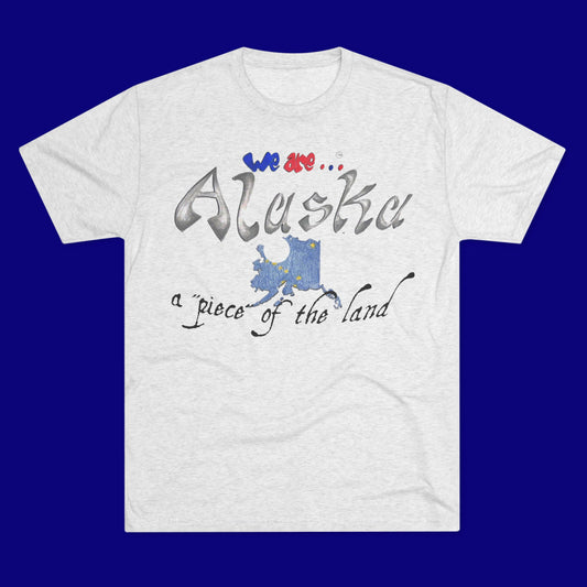 We are... Alaska Unisex Tri-Blend Crew Tee