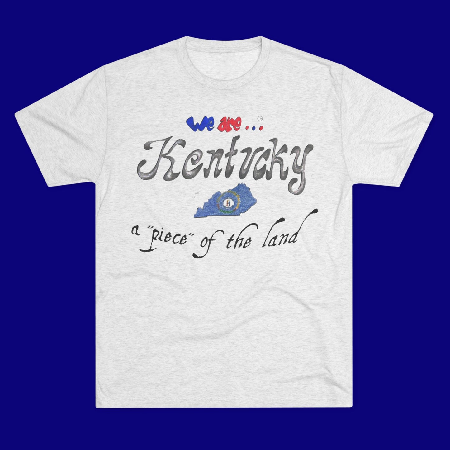 We are... Kentucky Unisex Tri-Blend Crew Tee