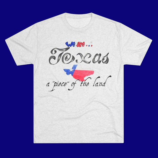 We are... Texas Unisex Tri-Blend Crew neck